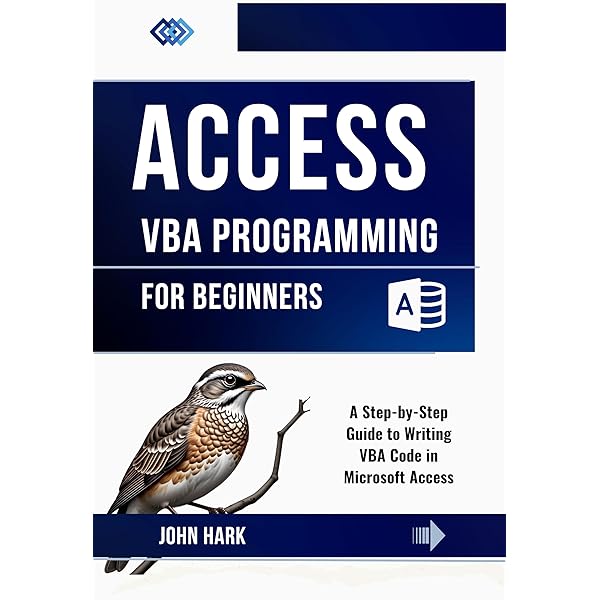 Microsoft Access VBA Programming for Beginners: A Step-by-Step